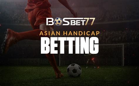 asian handicap bandar|Asian Handicap Betting.